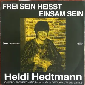 Heidi Hedtmann - Frei Sein Heisst Einsam Sein