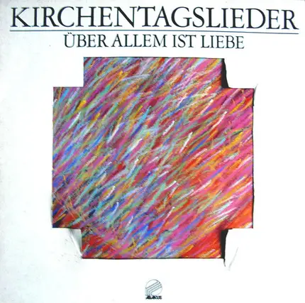 Heike Barth , Clemens Bittlinger , Siegfried Fietz , Jan Vering , Abakus Studiochor , Boîte à Musiq - Kirchentagslieder Über Allem Ist Liebe