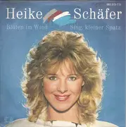 7inch Vinyl Single - Heike Schäfer - Blüten Im Wind / Sing, Kleiner Spatz