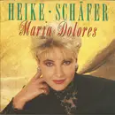 7inch Vinyl Single - Heike Schäfer - Maria Dolores / Die ersten Blumen blühen im Schnee