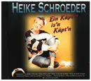 CD - Heike Schroeder - Ein Käpt´n is´n Käpt´n