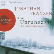 Jonathan Franzen - Die Unruhezone