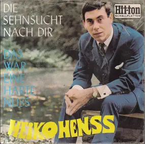 Heiko Henss - Die Sehnsucht Nach Dir / Das War Eine Harte Nuss