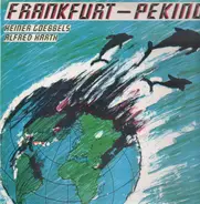 Heiner Goebbels / Alfred Harth - Frankfurt - Peking