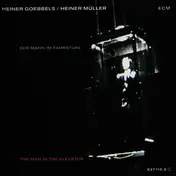 Heiner Goebbels - Der Mann Im Fahrstuhl = The Man In The Elevator