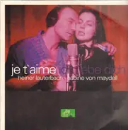 Heiner Lauterbach, Sabine von Maydell - Je T'aime Ich Liebe Dich