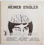 Heiner Stadler - Brains On Fire Vol. 1