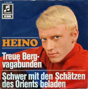 Heino - Treue Bergvagabunden / Schwer Mit Den Schätzen Des Orients Beladen