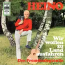 7'' - Heino - Wir Wollen Zu Land Ausfahren / Der Fremdenlegionär