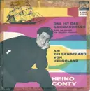 7inch Vinyl Single - Heino Conty - Das Ist Ein Seemannslos / Am Felsenstrand Von Helgoland