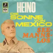 7'' - Heino - Die Sonne Von Mexico / Seemannslos