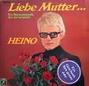 LP - Heino - Liebe Mutter... Ein Blumenstrauß, Der Nie Verwelkt - Gatefold