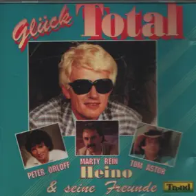 Heino & Seine Freunde - Glück Total