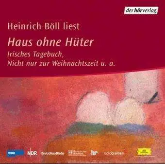 Heinrich Böll - Haus ohne Hüter. Irisches Tagebuch. Nicht nur zur Weihnachtszeit u. a