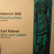 Heinrich Böll / Karl Rahner - Klopfzeichen (Hörspiel) / Brot Zum Leben (Meditation)