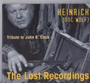 CD - Heinrich (Doc Wolf) - The Lost Recordings (Tribute To John R. Cash)