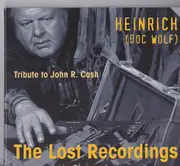 CD - Heinrich (Doc Wolf) - The Lost Recordings (Tribute To John R. Cash)
