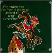Heinrich Hannover - Fritz Muliar erzählt 'Das Pferd Huppdiwupp' und andere lustige Geschichten