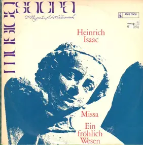 Heinrich Isaac - Missa/Ein fröhlich Wesen