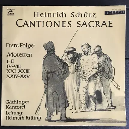 Heinrich Schütz - Cantiones Sacrae (Erste Folge: Motetten I-II, IV-VIII, XXI-XXIII, XXIV-XXV)