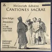LP - Heinrich Schütz - Gächinger Kantorei Stuttgart , Helmuth Rilling - Cantiones Sacrae (Erste Folge: Motetten I-II, IV-VIII, XXI-XXIII, XXIV-XXV)