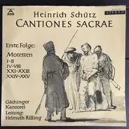 Heinrich Schütz - Gächinger Kantorei Stuttgart , Helmuth Rilling - Cantiones Sacrae (Erste Folge: Motetten I-II, IV-VIII, XXI-XXIII, XXIV-XXV)