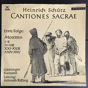 Heinrich Schütz - Cantiones Sacrae (Erste Folge: Motetten I-II, IV-VIII, XXI-XXIII, XXIV-XXV)