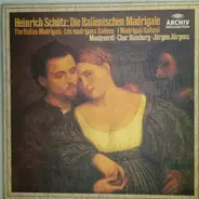 Schütz - Die Italienischen Madrigale - The Italian Madrigals - Les Madrigaux Italiens - I Madrigali Italiani