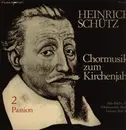 LP - Heinrich Schütz - Chormusik zum Kirchenjahr - 2 Passion