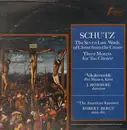 LP - Heinrich Schütz : Vokalensemble Pro Musica, Köln / The American Kantorei - The Seven Last Words Of Christ From The Cross / Three Motets For Two Choirs
