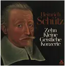 LP - Heinrich Schütz - Zehn Kleine Geistl. Konzerte