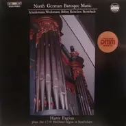 Heinrich Scheidemann / Matthias Weckmann / Georg Böhm / Johann Adam Reincken / Dieterich Buxtehude - North German Baroque Music