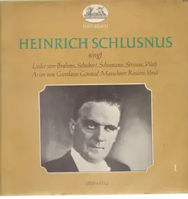 heinrich schlusnus - Singt Brahms, Schubert, Marschner,...