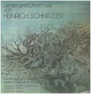 Heinrich Schnitzler - Lieder und Chormusik