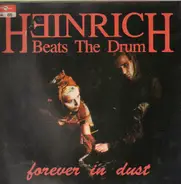 Heinrich Beats The Drum - Forever In Dust