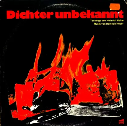 Heinrich Huber / Heinrich Heine - Dichter Unbekannt