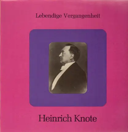 Heinrich Knote - Lebendige Vergangenheit - Heinrich Knote