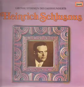 heinrich schlusnus - Grosse Stimmen Des Jahrhunderts