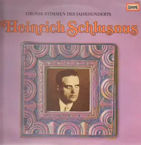 heinrich schlusnus - Grosse Stimmen Des Jahrhunderts