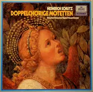 Heinrich Schütz - Doppelchörige Motetten