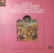 Schütz / The Hilliard Ensemble - Matthäus-Passion
