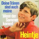 7inch Vinyl Single - Heintje - Deine Tränen Sind Auch Meine / Wenn Der Sommer Kommt