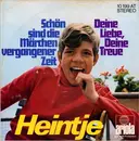 7inch Vinyl Single - Heintje - Schön Sind Die Märchen Vergangener Zeit / Deine Liebe, Deine Treue