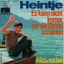 7inch Vinyl Single - Heintje - Es Kann Nicht Immer Nur Die Sonne Scheinen