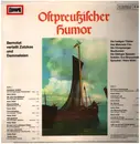 LP - Heinz Wald, Eva Brunschede a.o. - Ostpreußischer Humor - Bernotat Vertellt Zatzkes Und Dammeleien