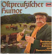 Heinz Wald, Eva Brunschede a.o. - Ostpreußischer Humor - Bernotat Vertellt Zatzkes Und Dammeleien