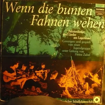 Heinz Zabel, Erich Bender - Wenn die bunten Fahnen wehen - Eine Hamburger Jugendgruppe singt Pfadfinder- Fahrten- und Seemannsl