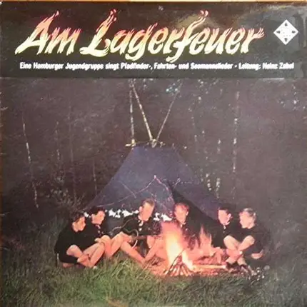 Heinz Zabel - Am Lagerfeuer - Eine Hamburger Jugendgruppe Singt Pfadfinder- Fahrten- Und Seemannslieder