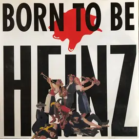 Heinz - Born To Be Heinz