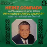 Heinz Conrads und Alfons Bauer Mit Seinen Solisten - Wenn Nach Dem Alter Die Jugend Käm'